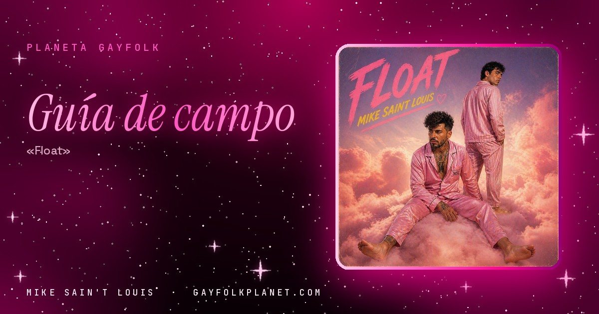 Portada de «Float», canción de Mike Sain't Louis: un hombre en pijama de satén rosa, descalzo, sentado sobre una nube rosa; detrás, otro chico con pijama de rayas a juego se gira hacia la cámara; cielo rosa y lila y el título escrito a brocha con un pequeño corazón