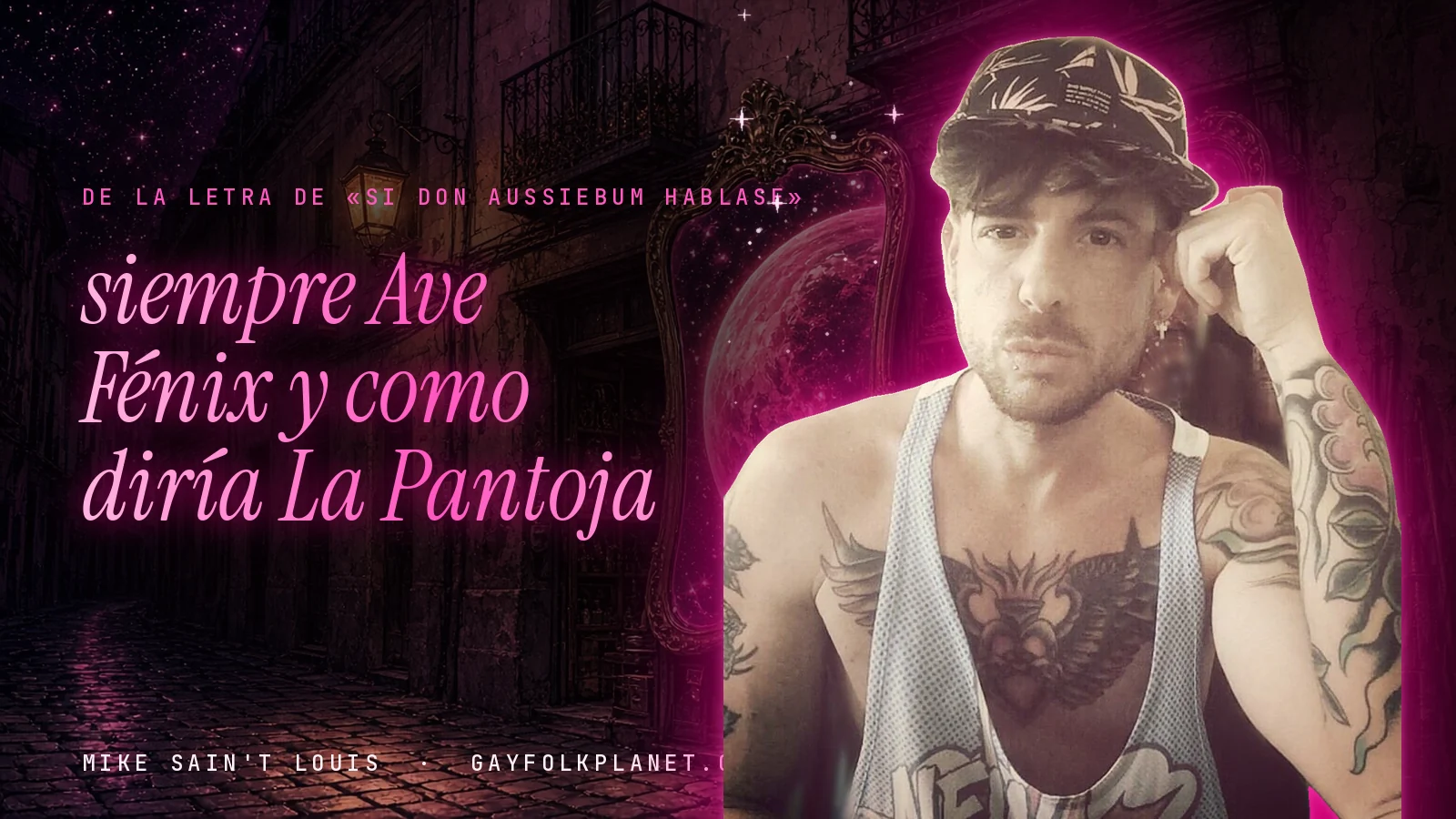Mike Sain't Louis en un callejón nocturno con espejos de feria y un planeta magenta, con el verso «siempre Ave Fénix y como diría La Pantoja» de «Si Don AussieBum hablase»