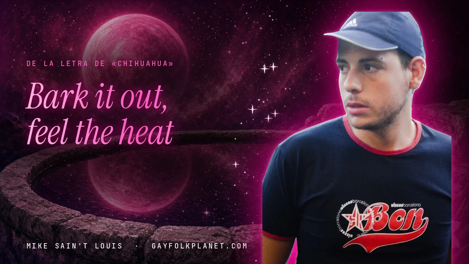 Mike Sain't Louis junto a una fuente que refleja un planeta magenta, con el verso «Bark it out, feel the heat» de «Chihuahua»