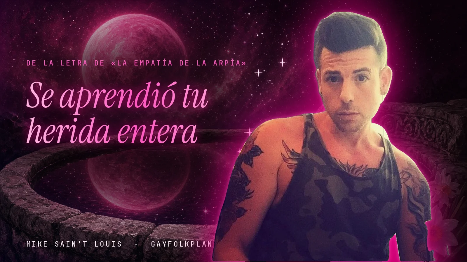 Mike Sain't Louis junto a una fuente que refleja un planeta magenta, con el verso «Se aprendió tu herida entera» de «La empatía de la arpía»
