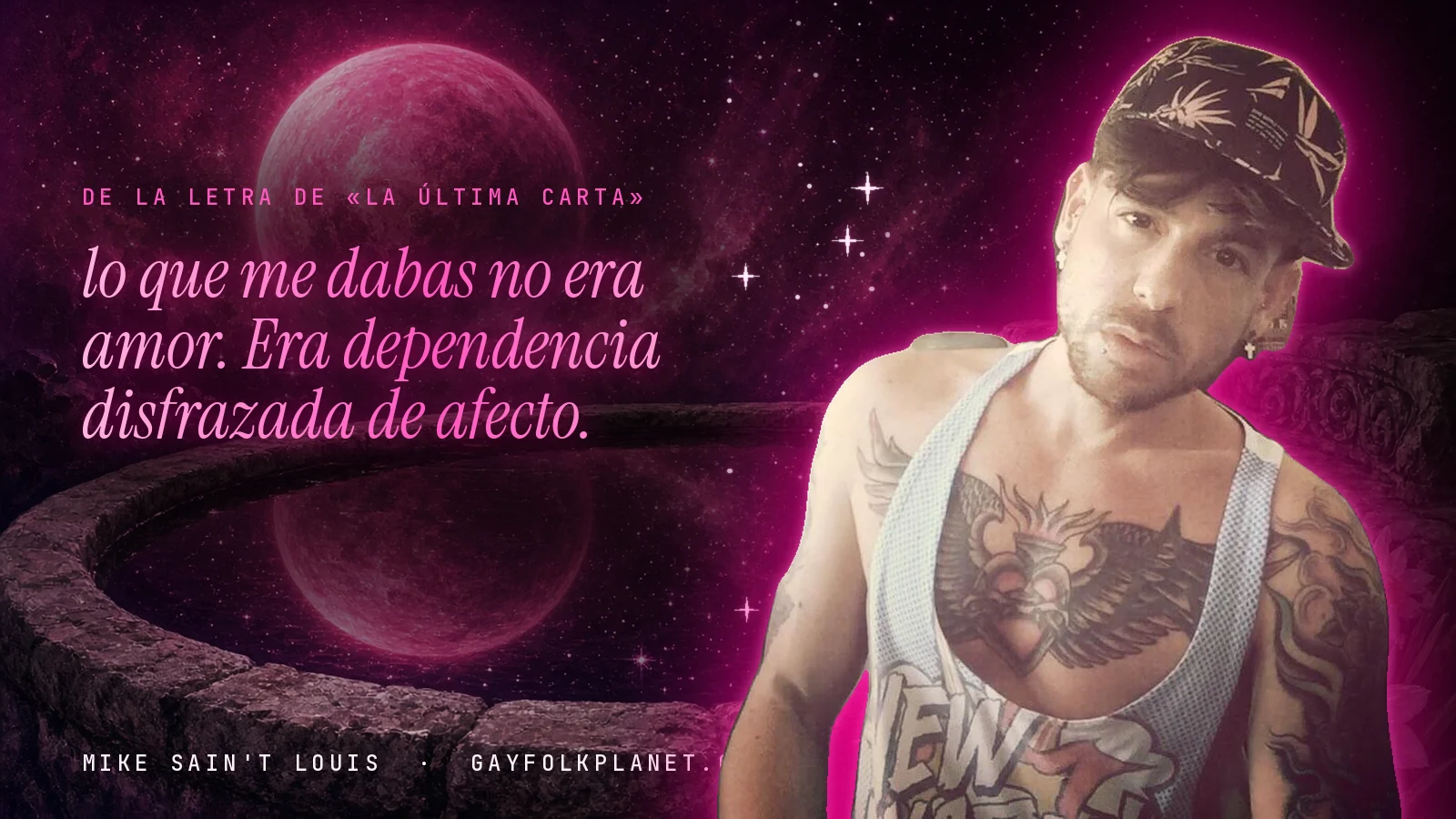 Mike Sain't Louis junto a una fuente que refleja un planeta magenta, con el verso «lo que me dabas no era amor. Era dependencia disfrazada de afecto.» de «La última carta»