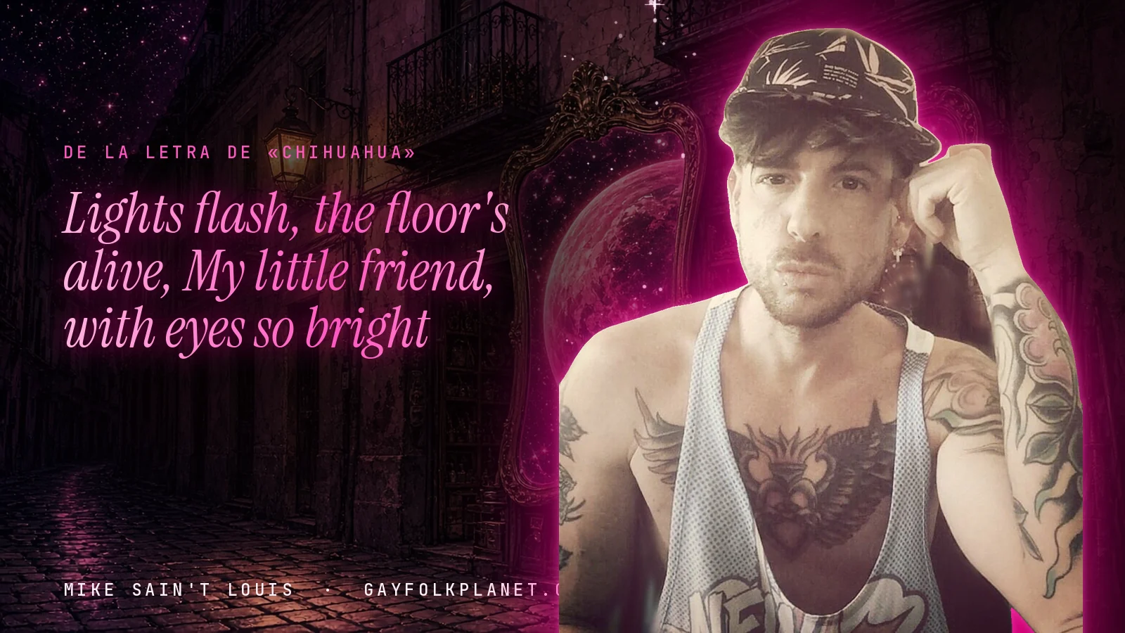 Mike Sain't Louis en un callejón nocturno con espejos de feria y un planeta magenta, con el verso «Lights flash, the floor's alive, My little friend, with eyes so bright» de «Chihuahua»