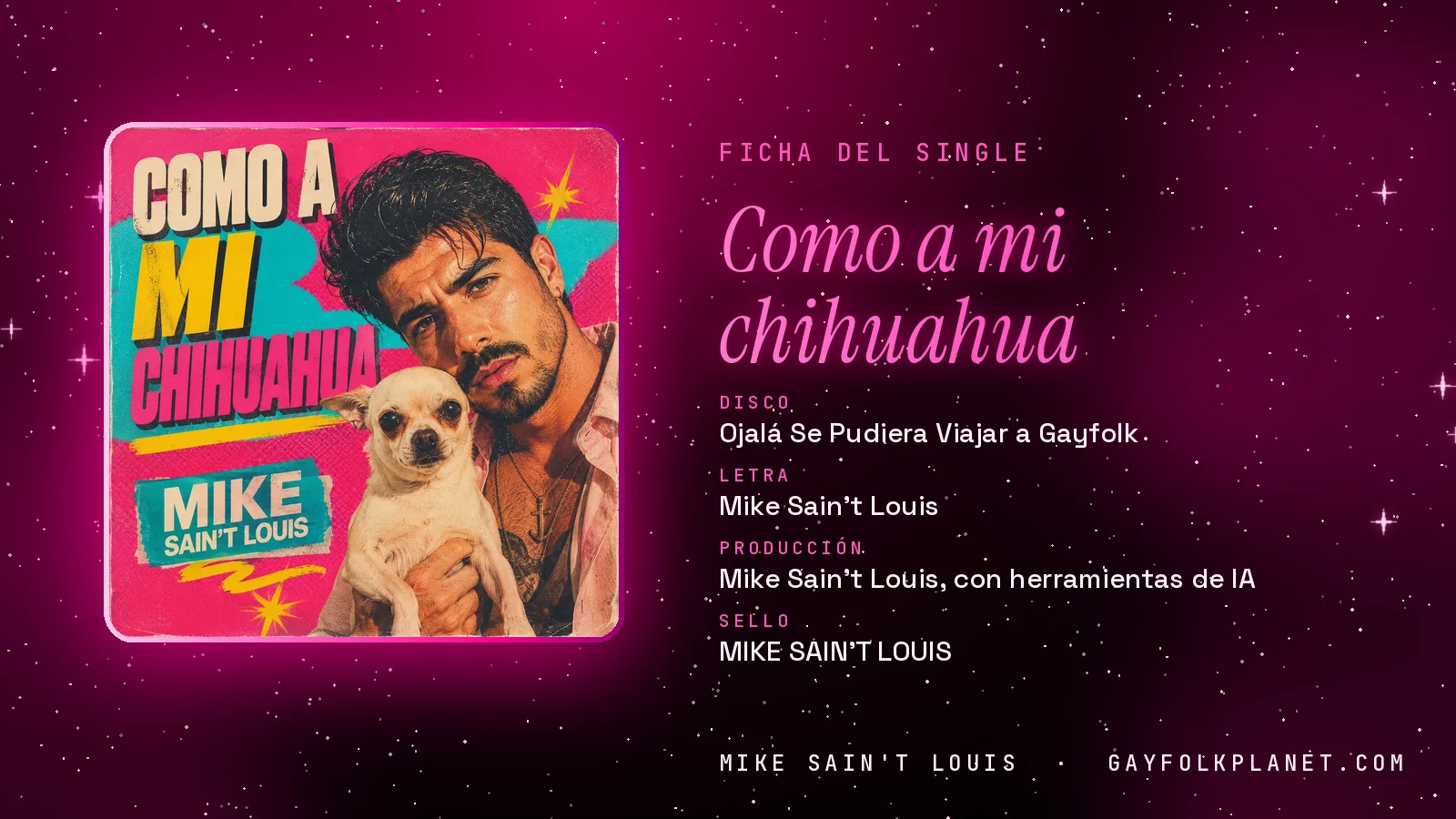 Ficha de la canción «Como a mi chihuahua» con su carátula: disco «Ojalá Se Pudiera Viajar a Gayfolk», letra y producción de Mike Sain't Louis