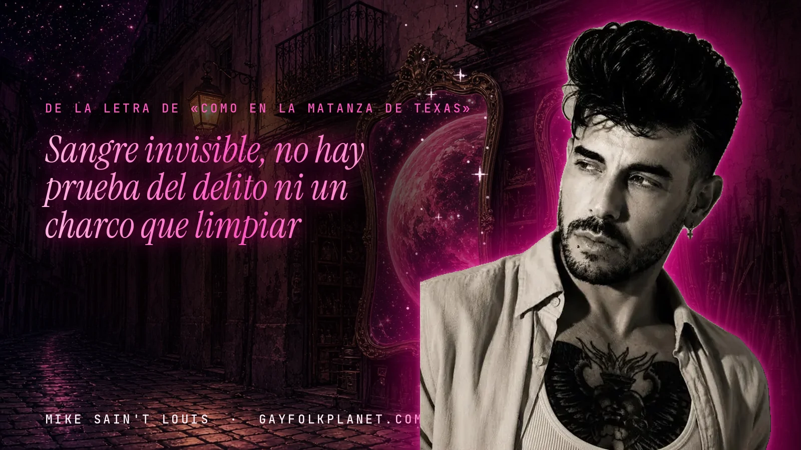 Mike Sain't Louis en un callejón nocturno con espejos de feria y un planeta magenta, con el verso «Sangre invisible, no hay prueba del delito ni un charco que limpiar» de «Como en la matanza de Texas»