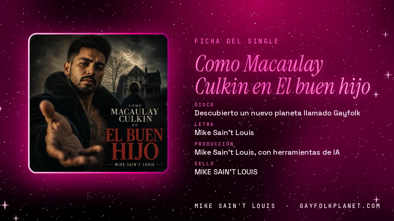 Ficha de la canción «Como Macaulay Culkin en El buen hijo» con su carátula: disco «Descubierto un nuevo planeta llamado Gayfolk», letra y producción de Mike Sain't Louis