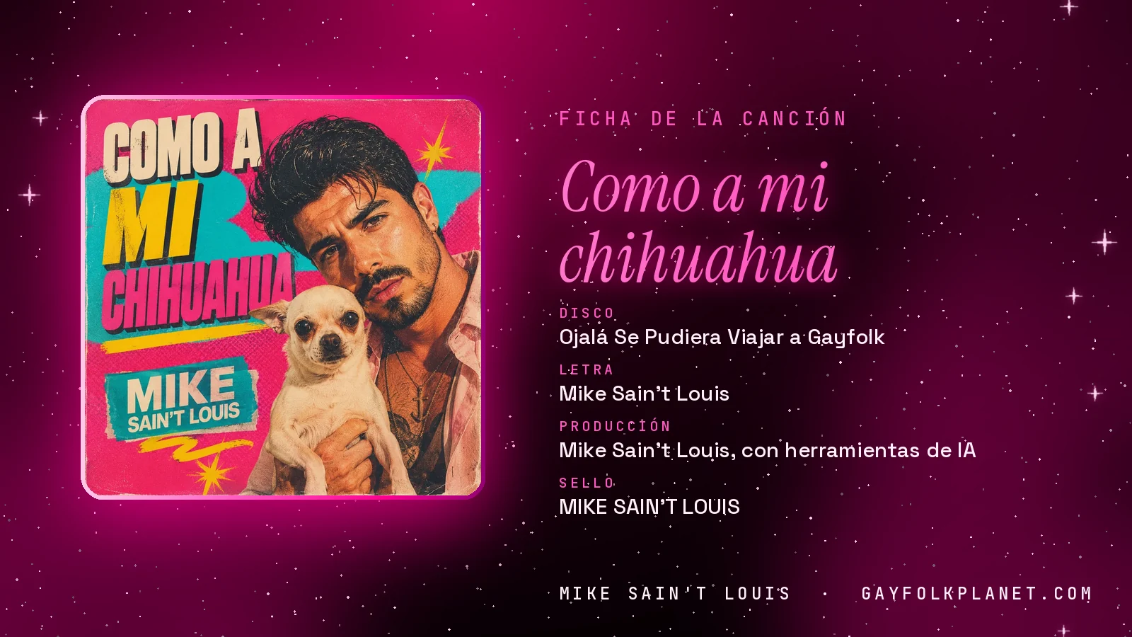 Tarjeta de «Como a mi chihuahua»: álbum «Ojalá Se Pudiera Viajar a Gayfolk», letra, composición y producción de Mike Sain't Louis