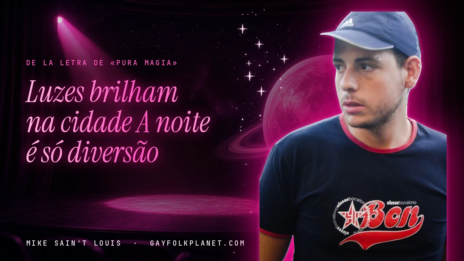Mike Sain't Louis en un escenario con foco rosa y un planeta con anillos, con el verso «Luzes brilham na cidade A noite é só diversão» de «Pura magia»