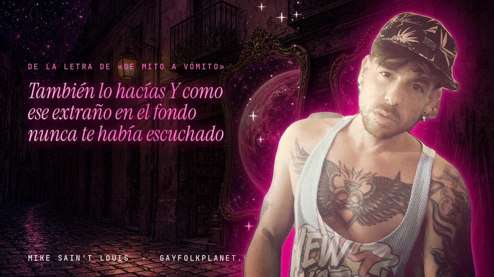 Mike Sain't Louis en un callejón nocturno con espejos de feria y un planeta magenta, con el verso «También lo hacías Y como ese extraño en el fondo nunca te había escuchado» de «De mito a vómito»