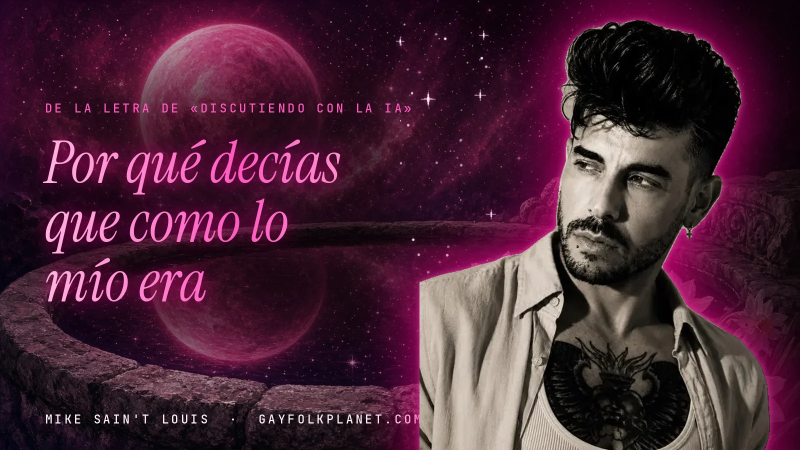 Mike Sain't Louis junto a una fuente que refleja un planeta magenta, con el verso «Por qué decías que como lo mío era» de «Discutiendo con la IA»