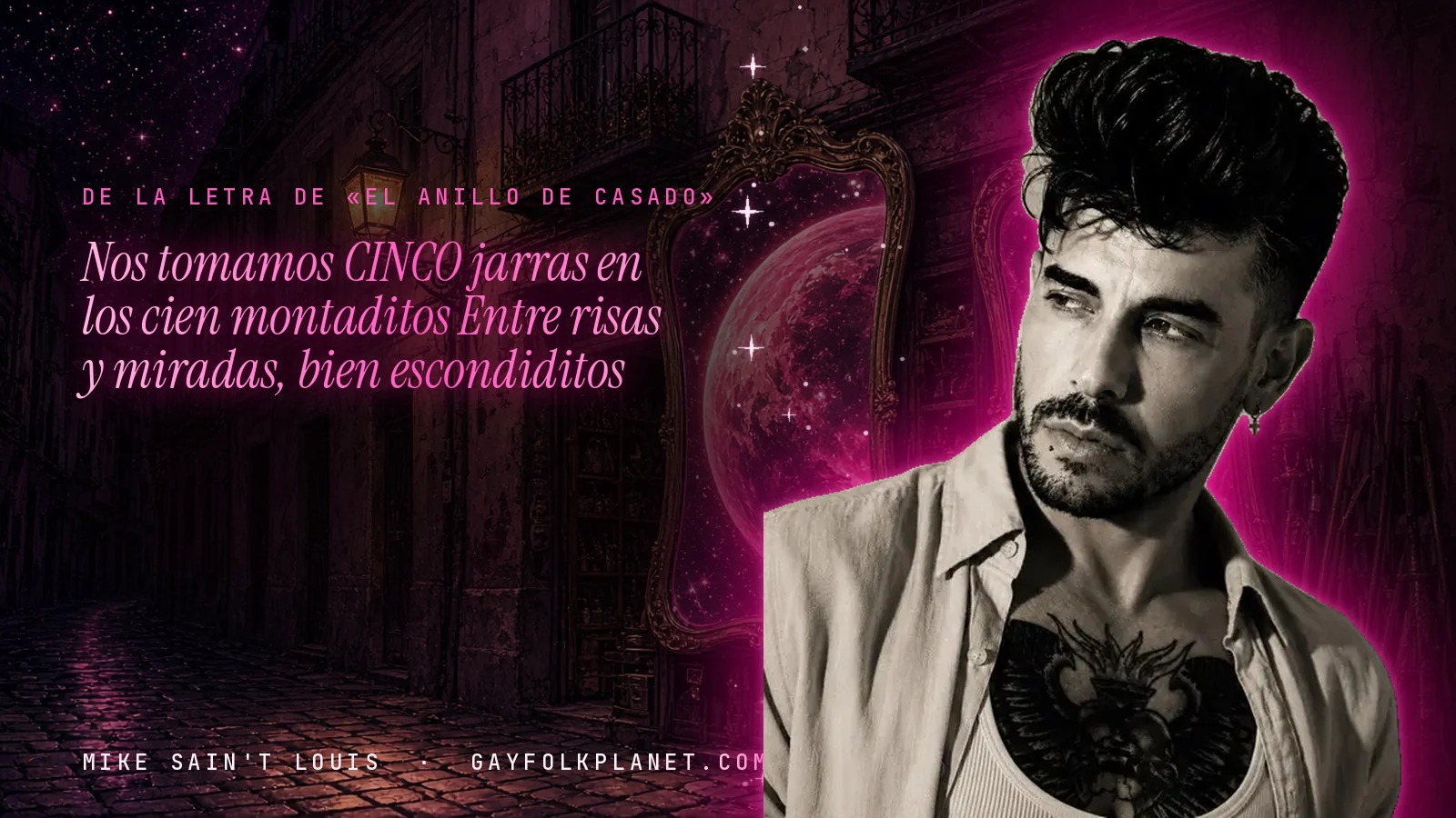 Mike Sain't Louis en un callejón nocturno con espejos de feria y un planeta magenta, con el verso «Nos tomamos CINCO jarras en los cien montaditos Entre risas y miradas, bien escondiditos» de «El Anillo de Casado»