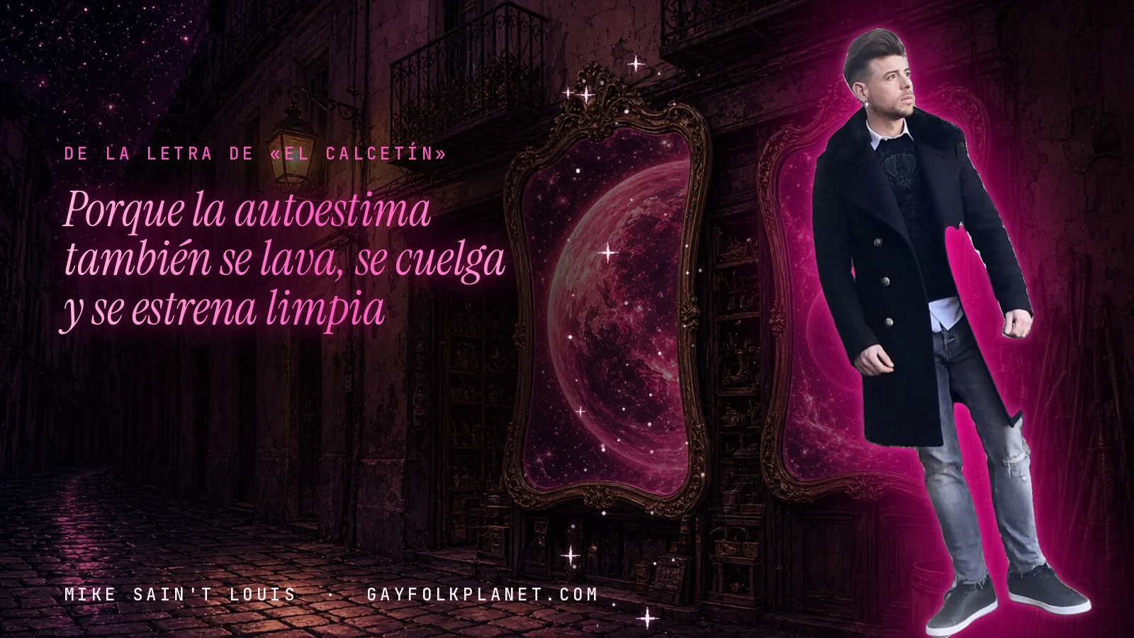 Mike Sain't Louis en un callejón nocturno con espejos de feria y un planeta magenta, con el verso «Porque la autoestima también se lava, se cuelga y se estrena limpia» de «El calcetín»