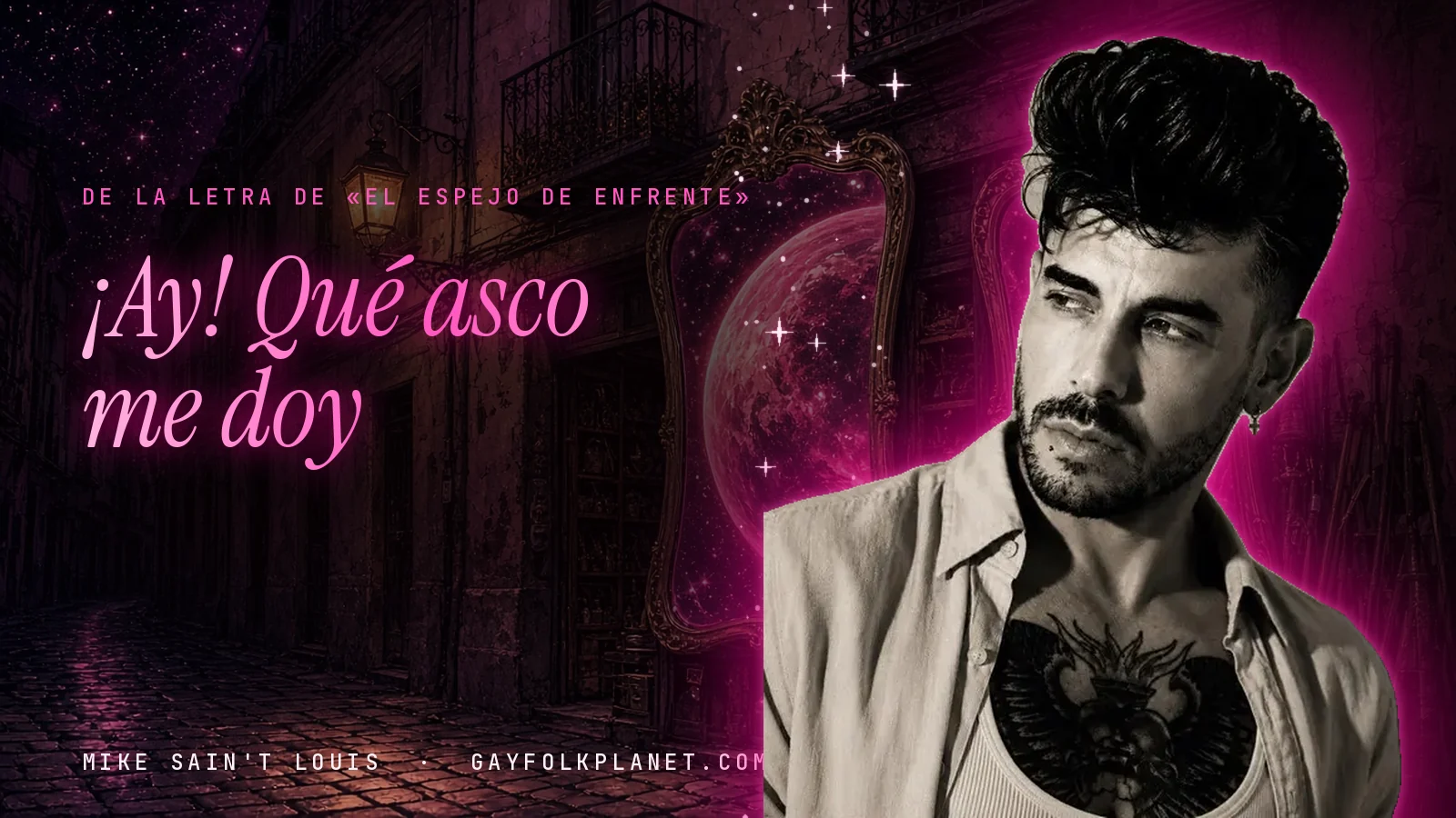 Mike Sain't Louis en un callejón nocturno con espejos de feria y un planeta magenta, con el verso «¡Ay! Qué asco me doy» de «El espejo de enfrente»