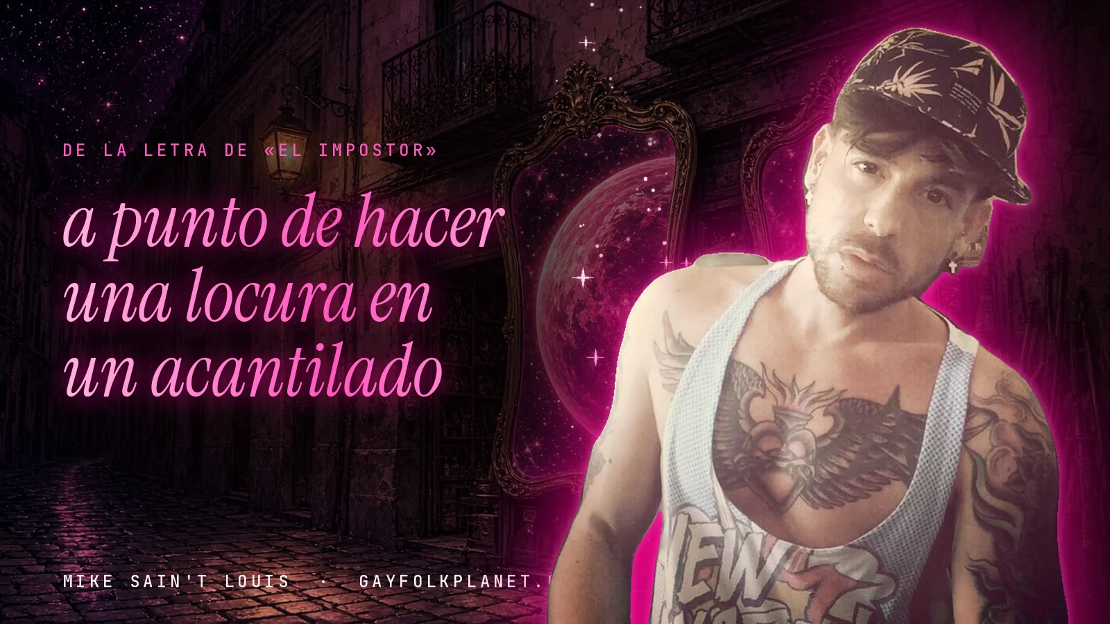 Mike Sain't Louis en un callejón nocturno con espejos de feria y un planeta magenta, con el verso «a punto de hacer una locura en un acantilado» de «El impostor»
