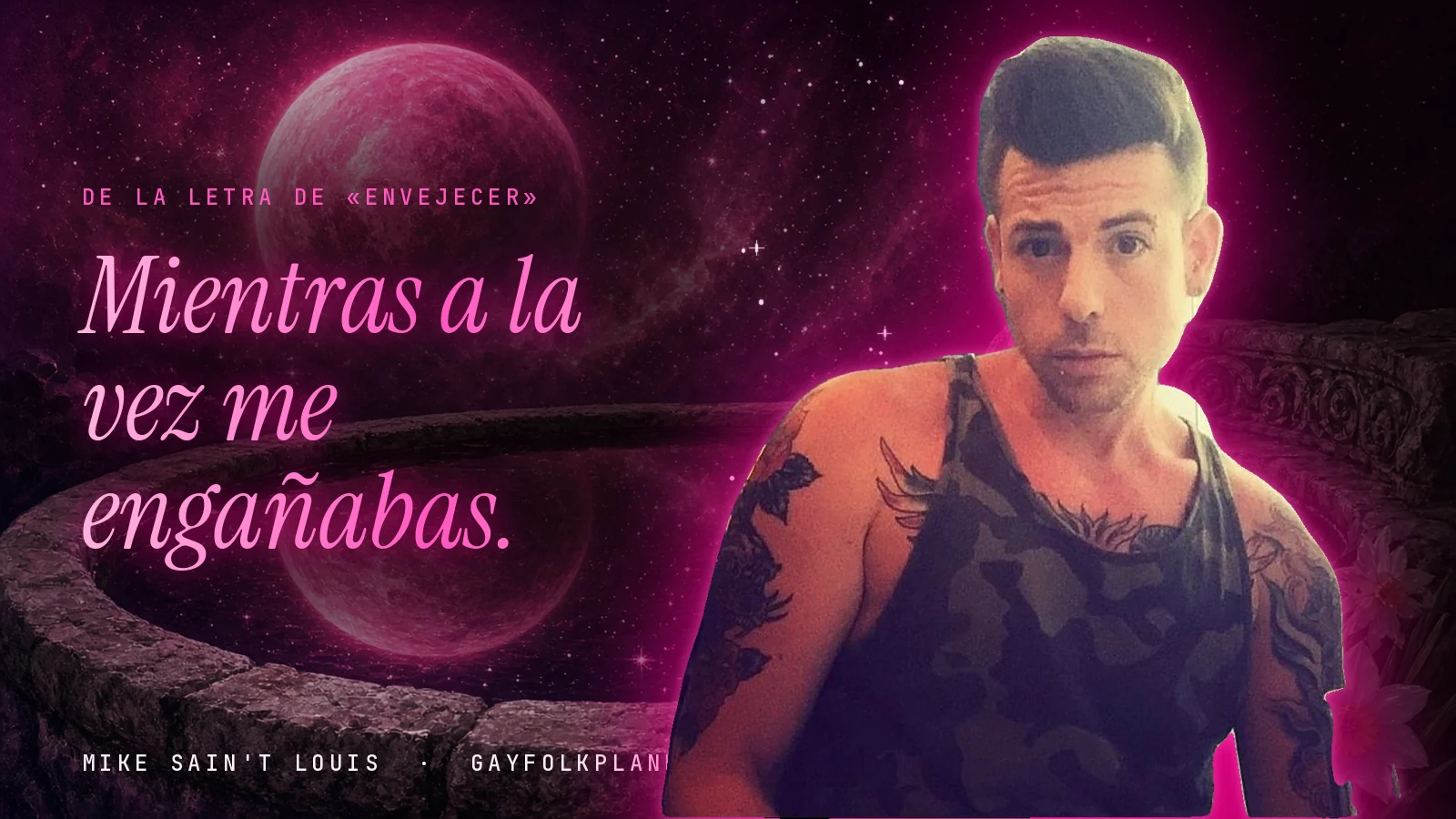 Mike Sain't Louis junto a una fuente que refleja un planeta magenta, con el verso «Mientras a la vez me engañabas.» de «Envejecer»