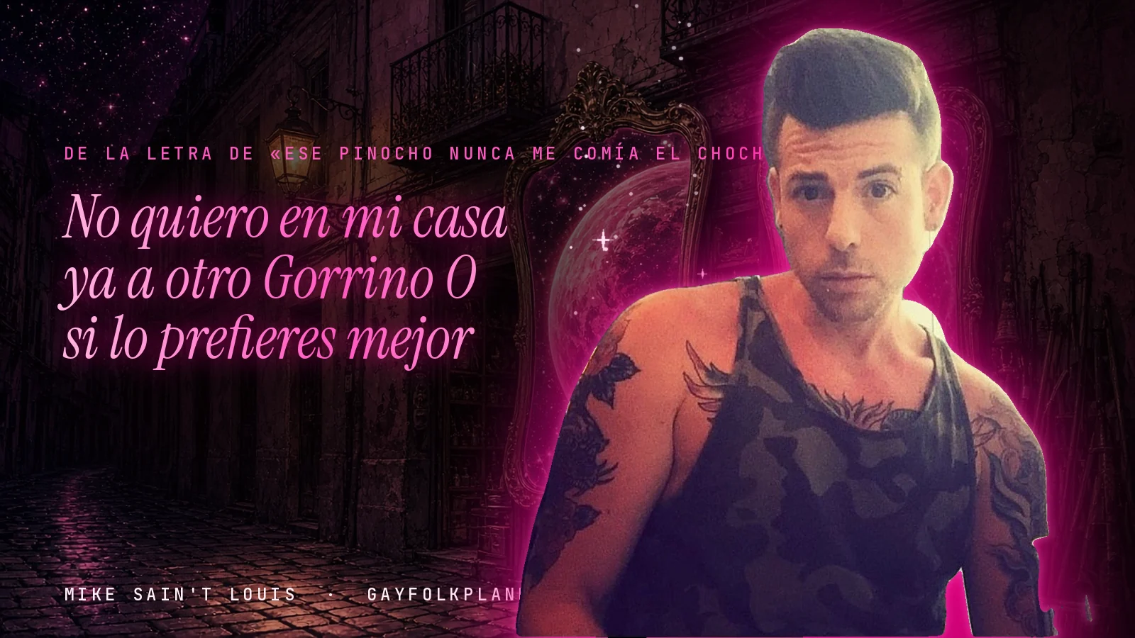 Mike Sain't Louis en un callejón nocturno con espejos de feria y un planeta magenta, con el verso «No quiero en mi casa ya a otro Gorrino O si lo prefieres mejor» de «Ese Pinocho nunca me comía el chocho»