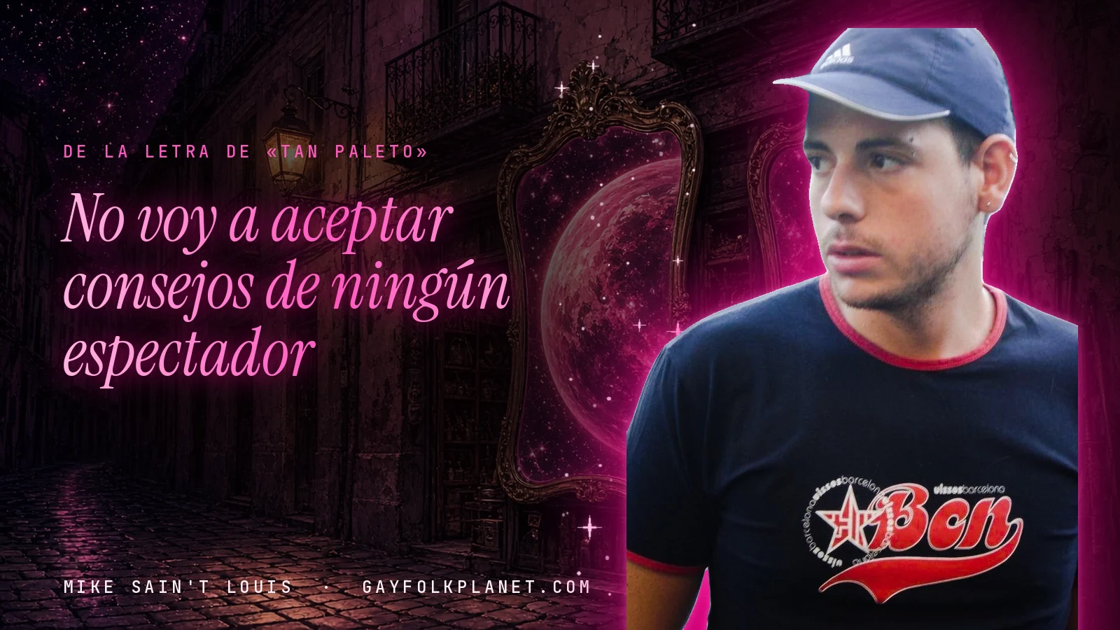 Mike Sain't Louis en un callejón nocturno con espejos de feria y un planeta magenta, con el verso «No voy a aceptar consejos de ningún espectador» de «Tan paleto»