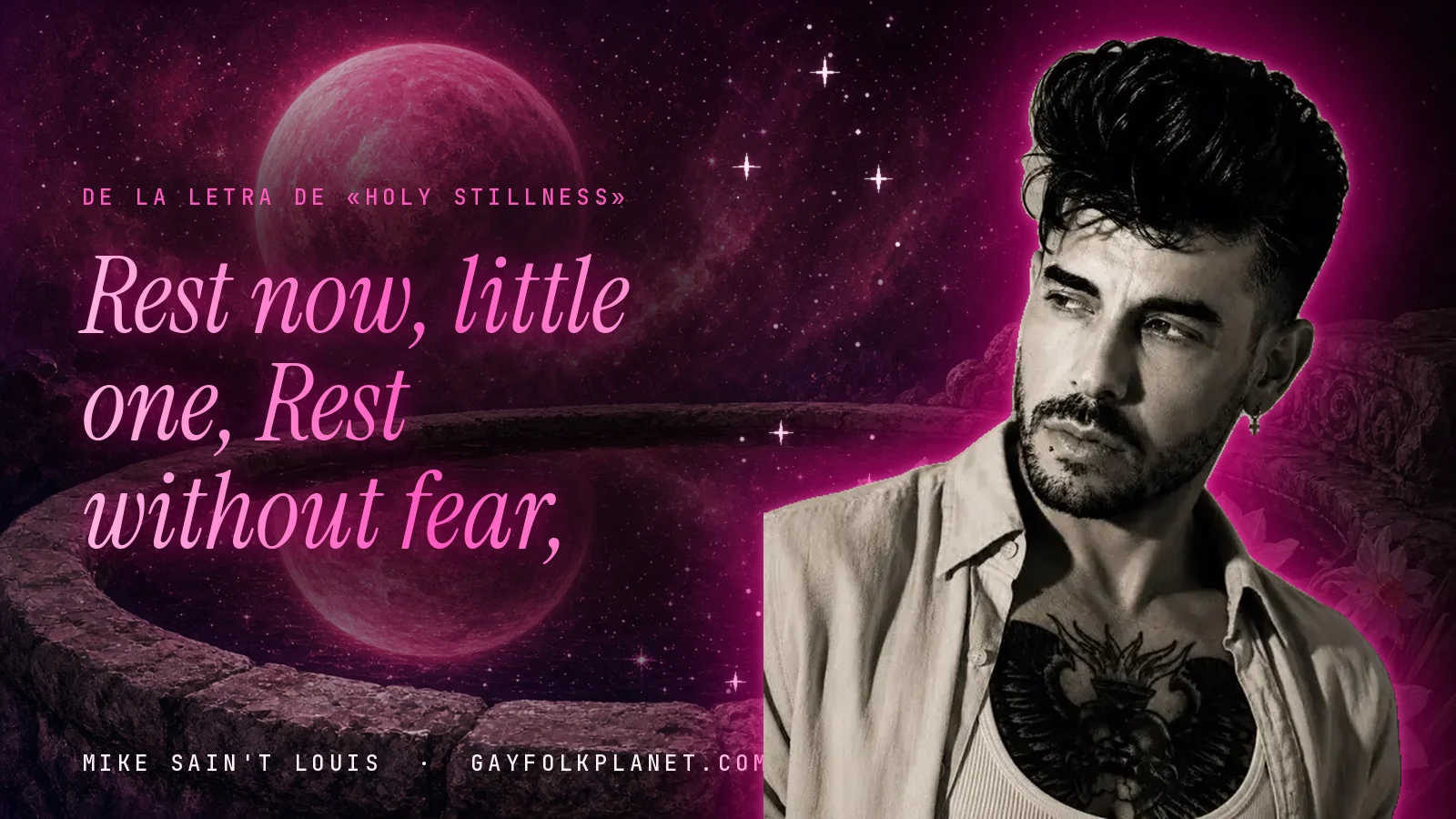 Mike Sain't Louis junto a una fuente que refleja un planeta magenta, con el verso «Rest now, little one, Rest without fear,» de «Holy Stillness»