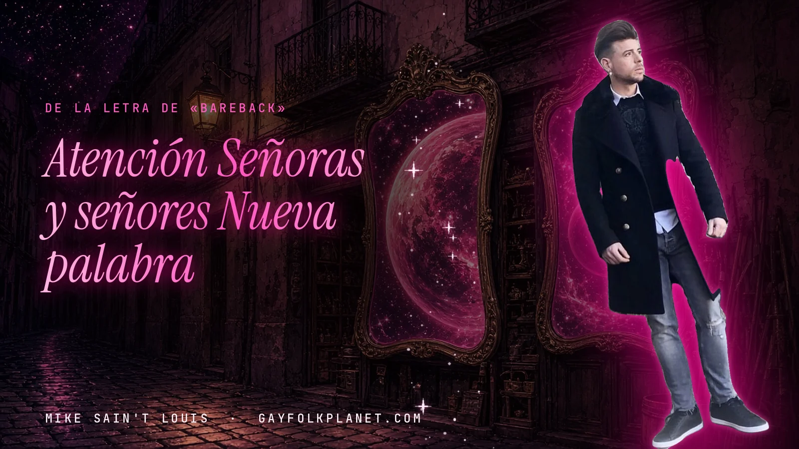 Mike Sain't Louis en un callejón nocturno con espejos de feria y un planeta magenta, con el verso «Atención Señoras y señores Nueva palabra» de «bareback»