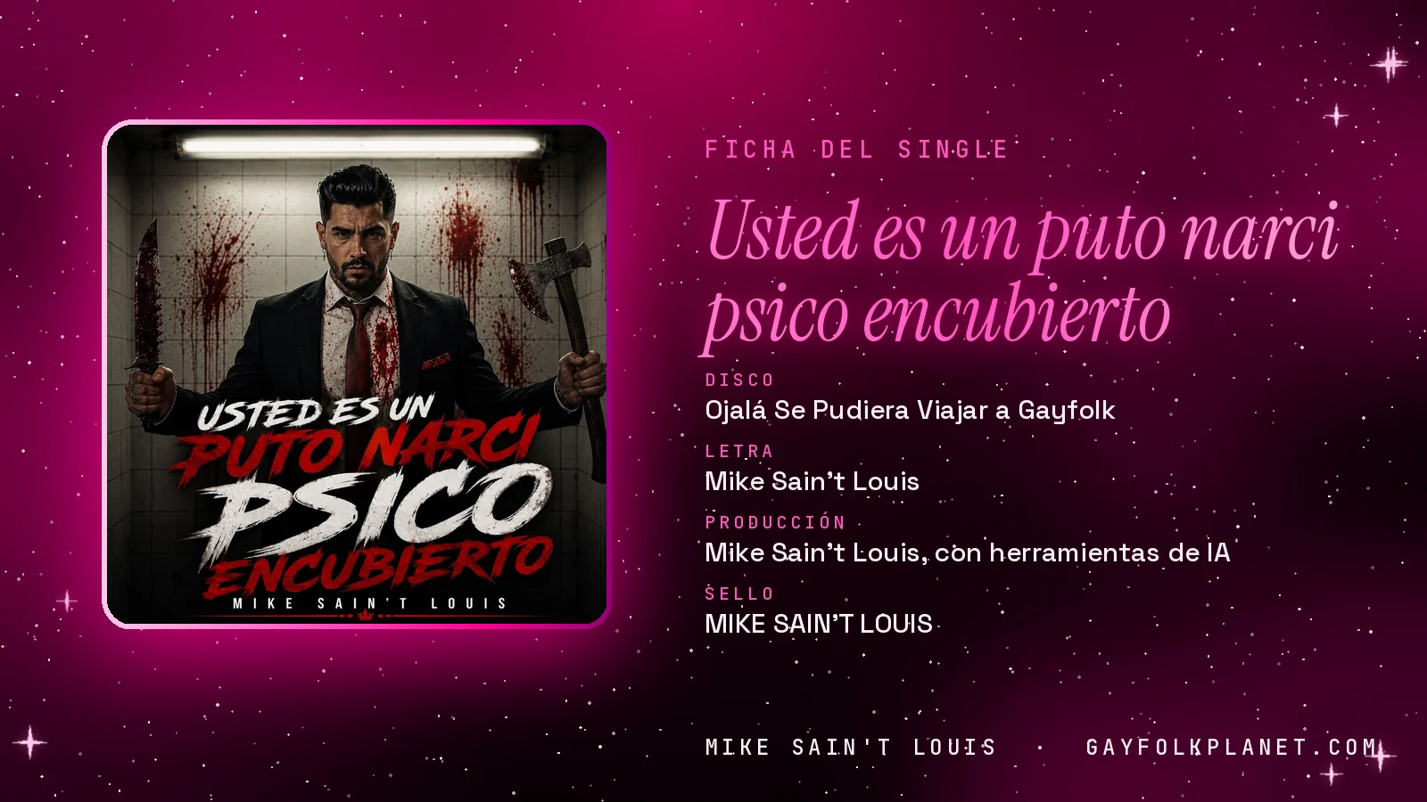 Ficha de la canción «Usted es un puto narci psico encubierto» con su carátula: disco «Ojalá Se Pudiera Viajar a Gayfolk», letra y producción de Mike Sain't Louis