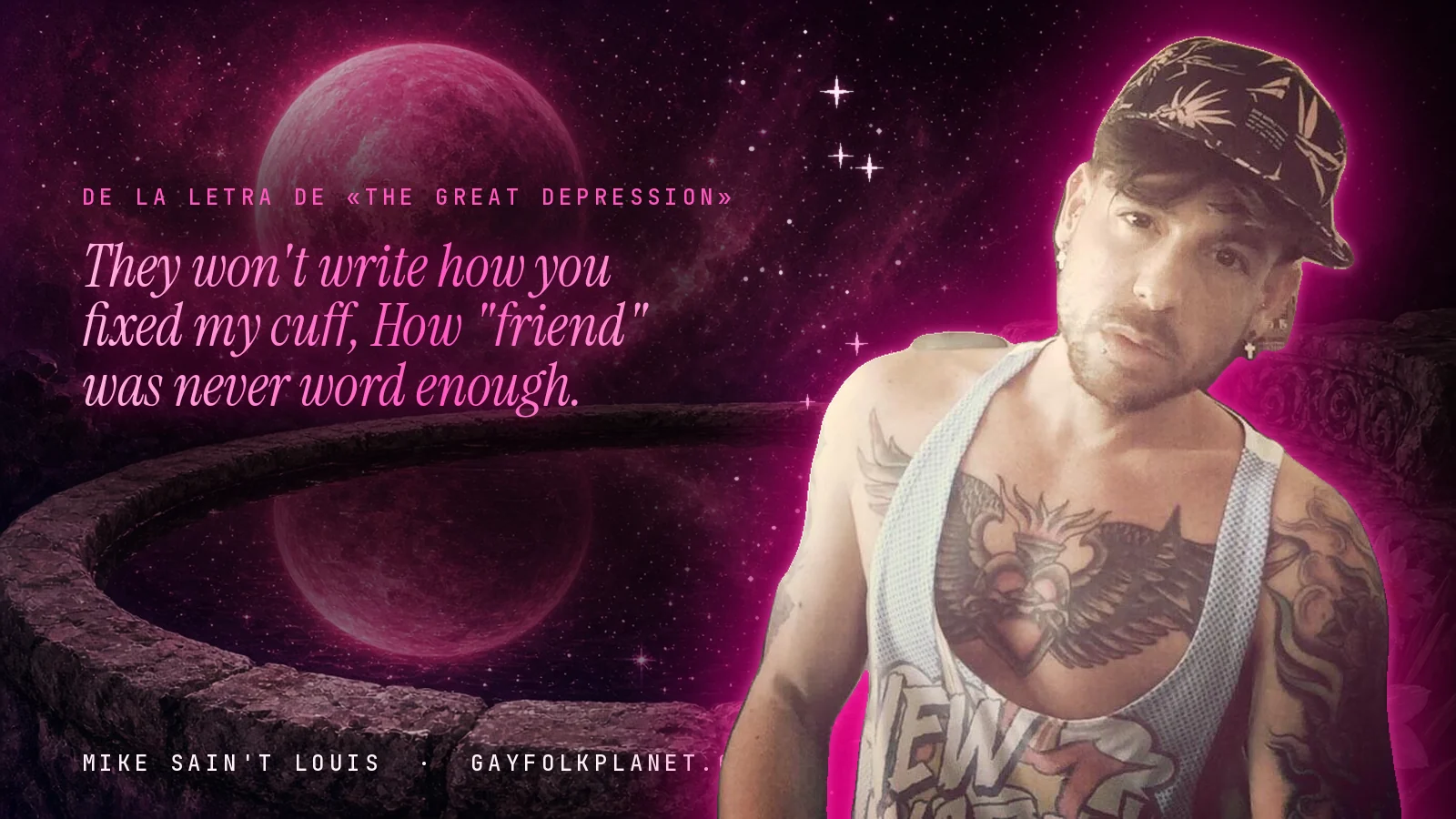 Mike Sain't Louis junto a una fuente que refleja un planeta magenta, con el verso «They won't write how you fixed my cuff, How "friend" was never word enough.» de «The Great Depression»