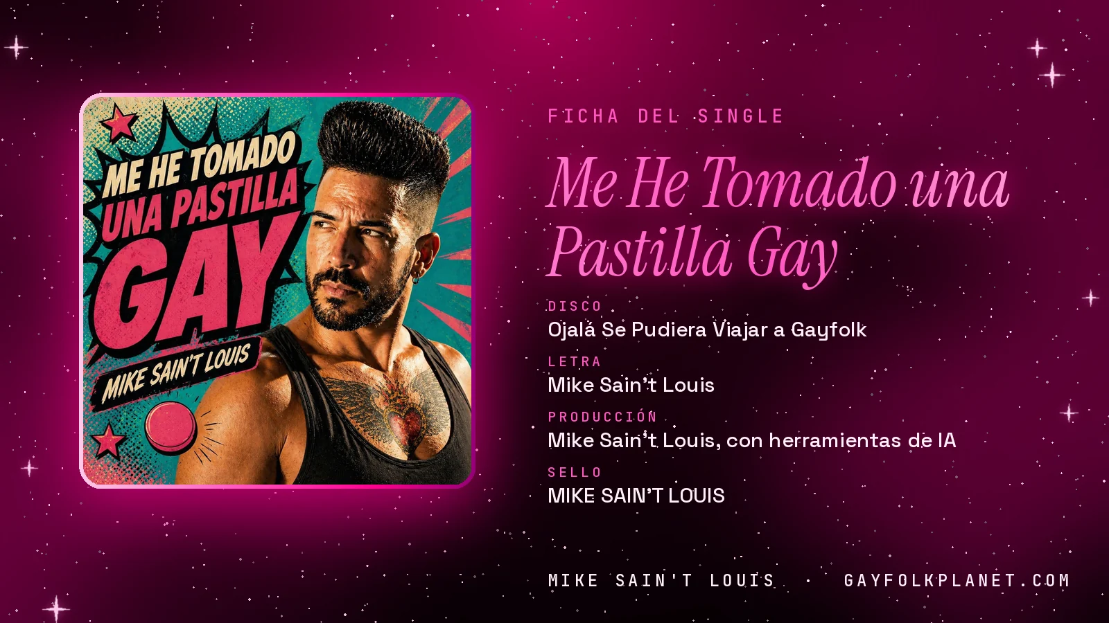 Ficha de la canción «Me He Tomado una Pastilla Gay» con su carátula: disco «Ojalá Se Pudiera Viajar a Gayfolk», letra y producción de Mike Sain't Louis