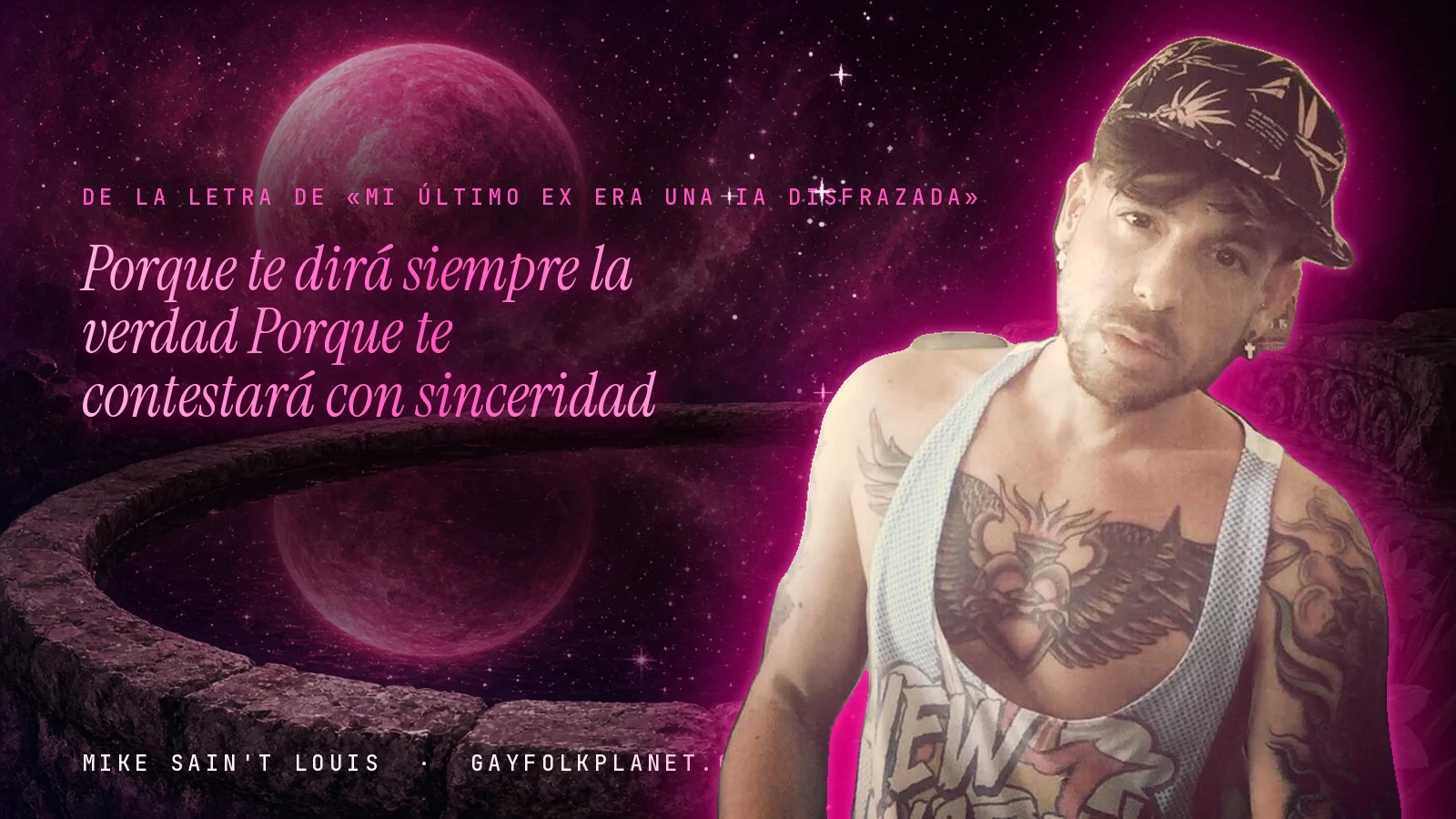 Mike Sain't Louis junto a una fuente que refleja un planeta magenta, con el verso «Porque te dirá siempre la verdad Porque te contestará con sinceridad» de «Mi Último Ex Era una IA Disfrazada»