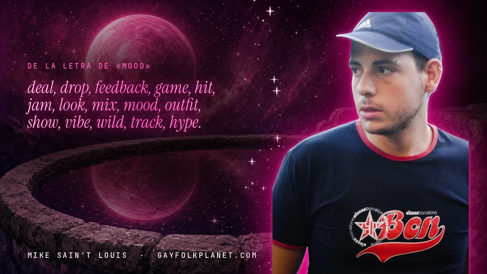 Mike Sain't Louis junto a una fuente que refleja un planeta magenta, con el verso «deal, drop, feedback, game, hit, jam, look, mix, mood, outfit, show, vibe, wild, track, hype.» de «Mood»