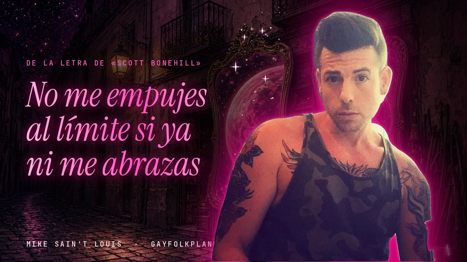 Mike Sain't Louis en un callejón nocturno con espejos de feria y un planeta magenta, con el verso «No me empujes al límite si ya ni me abrazas» de «Scott Bonehill»