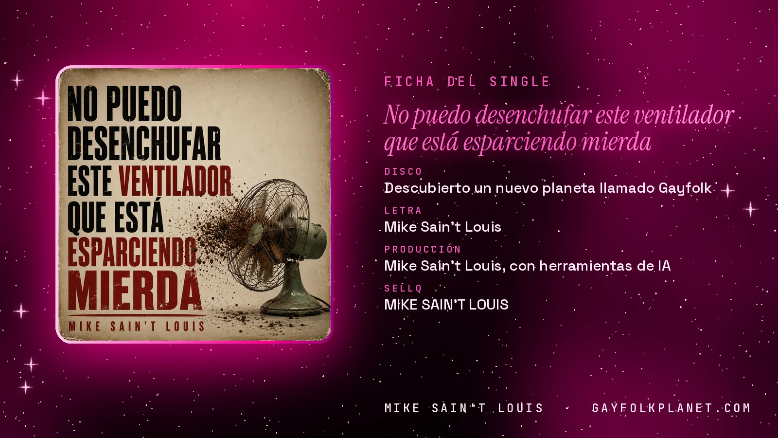 Ficha de la canción «No puedo desenchufar este ventilador que está esparciendo mierda» con su carátula: disco «Descubierto un nuevo planeta llamado Gayfolk», letra y producción de Mike Sain't Louis
