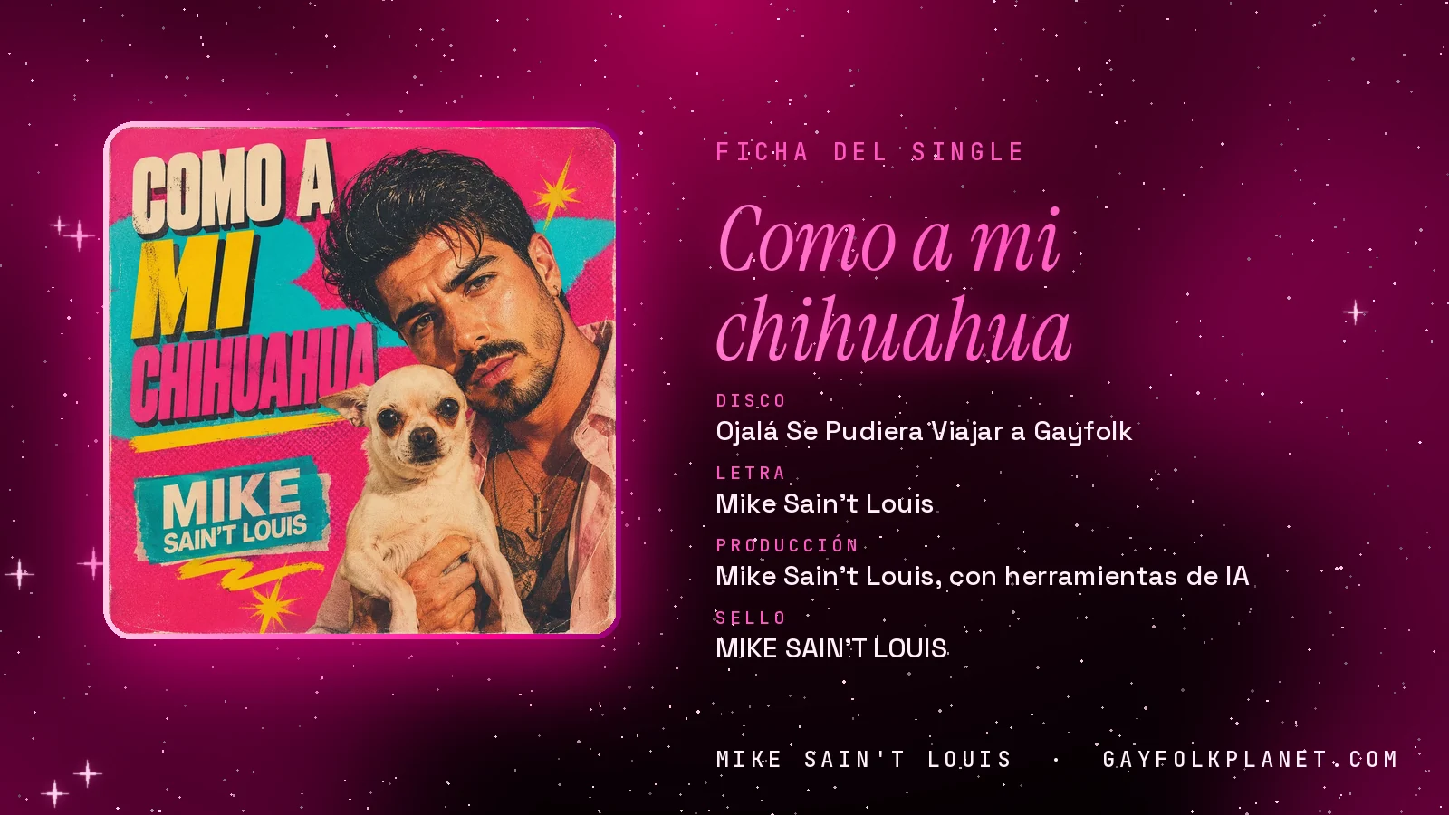 Ficha de la canción «Como a mi chihuahua» con su carátula: disco «Ojalá Se Pudiera Viajar a Gayfolk», letra y producción de Mike Sain't Louis