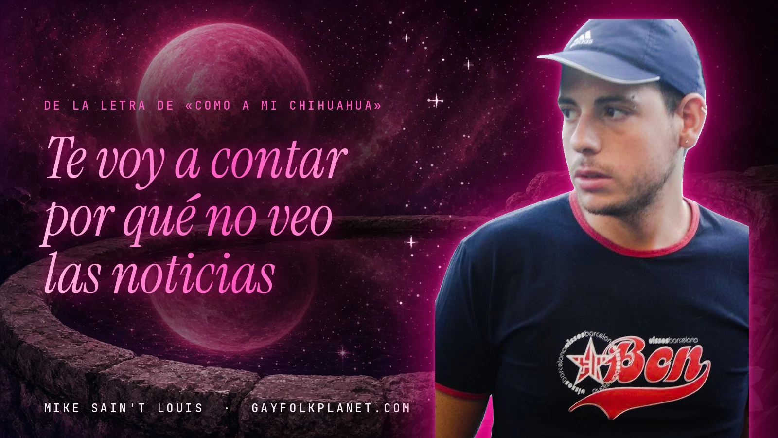 Mike Sain't Louis junto a una fuente que refleja un planeta magenta, con el verso «Te voy a contar por qué no veo las noticias» de «Como a mi chihuahua»