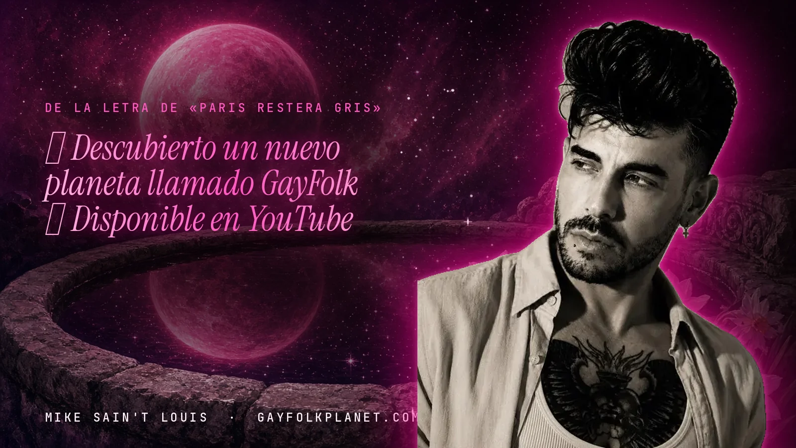 Mike Sain't Louis junto a una fuente que refleja un planeta magenta, con el verso «💿 Descubierto un nuevo planeta llamado GayFolk 🎧 Disponible en YouTube» de «Paris restera gris»