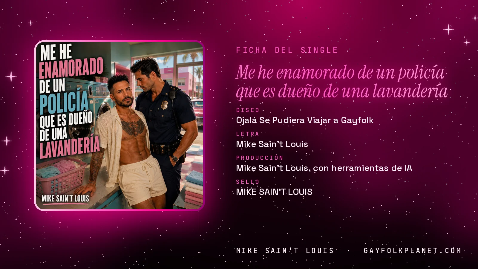 Ficha de la canción «Me he enamorado de un policía que es dueño de una lavandería» con su carátula: disco «Ojalá Se Pudiera Viajar a Gayfolk», letra y producción de Mike Sain't Louis