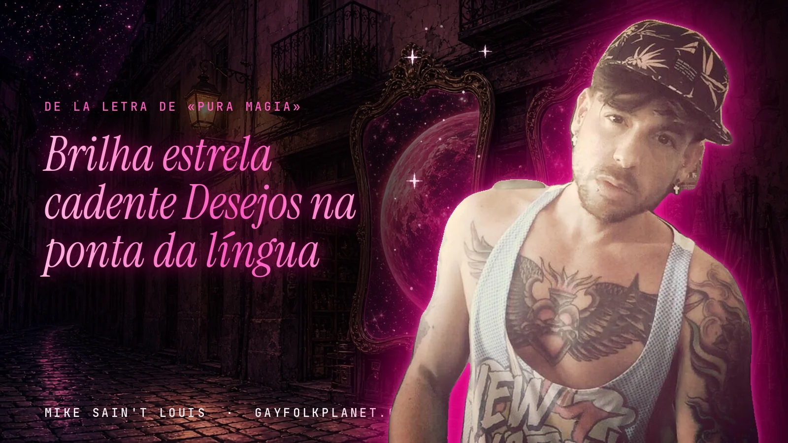 Mike Sain't Louis en un callejón nocturno con espejos de feria y un planeta magenta, con el verso «Brilha estrela cadente Desejos na ponta da língua» de «Pura Magia»