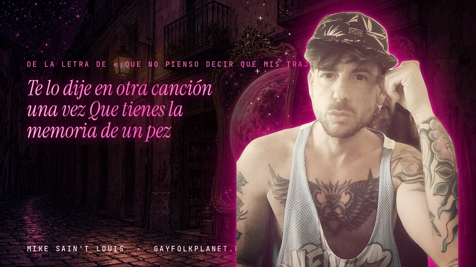 Mike Sain't Louis en un callejón nocturno con espejos de feria y un planeta magenta, con el verso «Te lo dije en otra canción una vez Que tienes la memoria de un pez» de «¡Que no pienso decir que mis trajes son de Zara!»