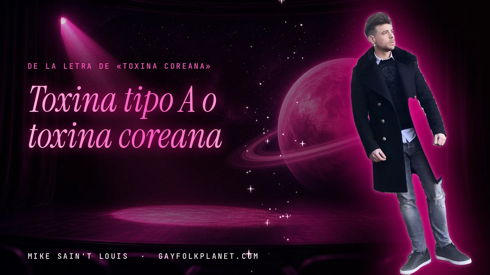 Mike Sain't Louis en un escenario con foco rosa y un planeta con anillos, con el verso «Toxina tipo A o toxina coreana» de «Toxina coreana»