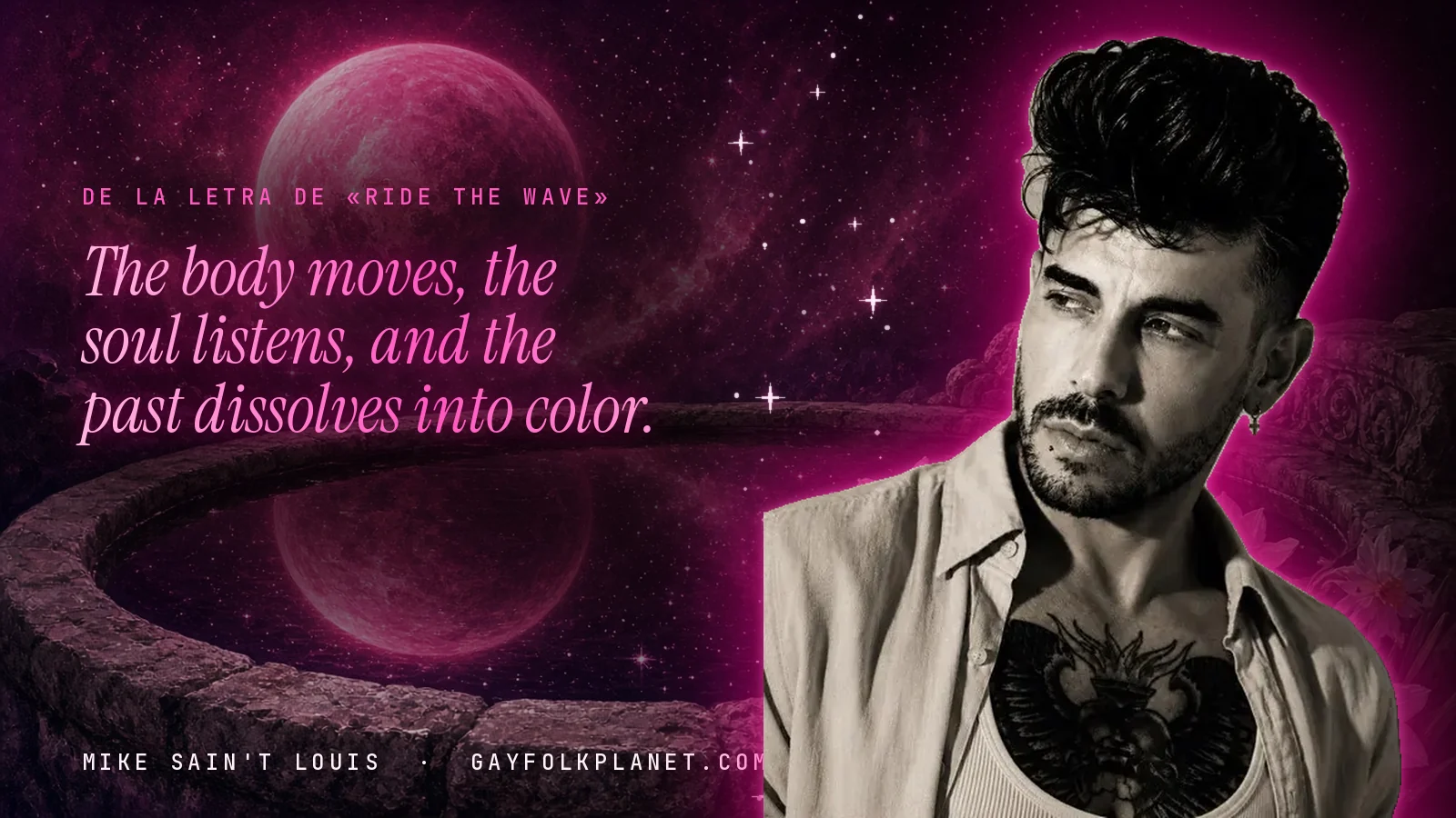 Mike Sain't Louis junto a una fuente que refleja un planeta magenta, con el verso «The body moves, the soul listens, and the past dissolves into color.» de «Ride the Wave»