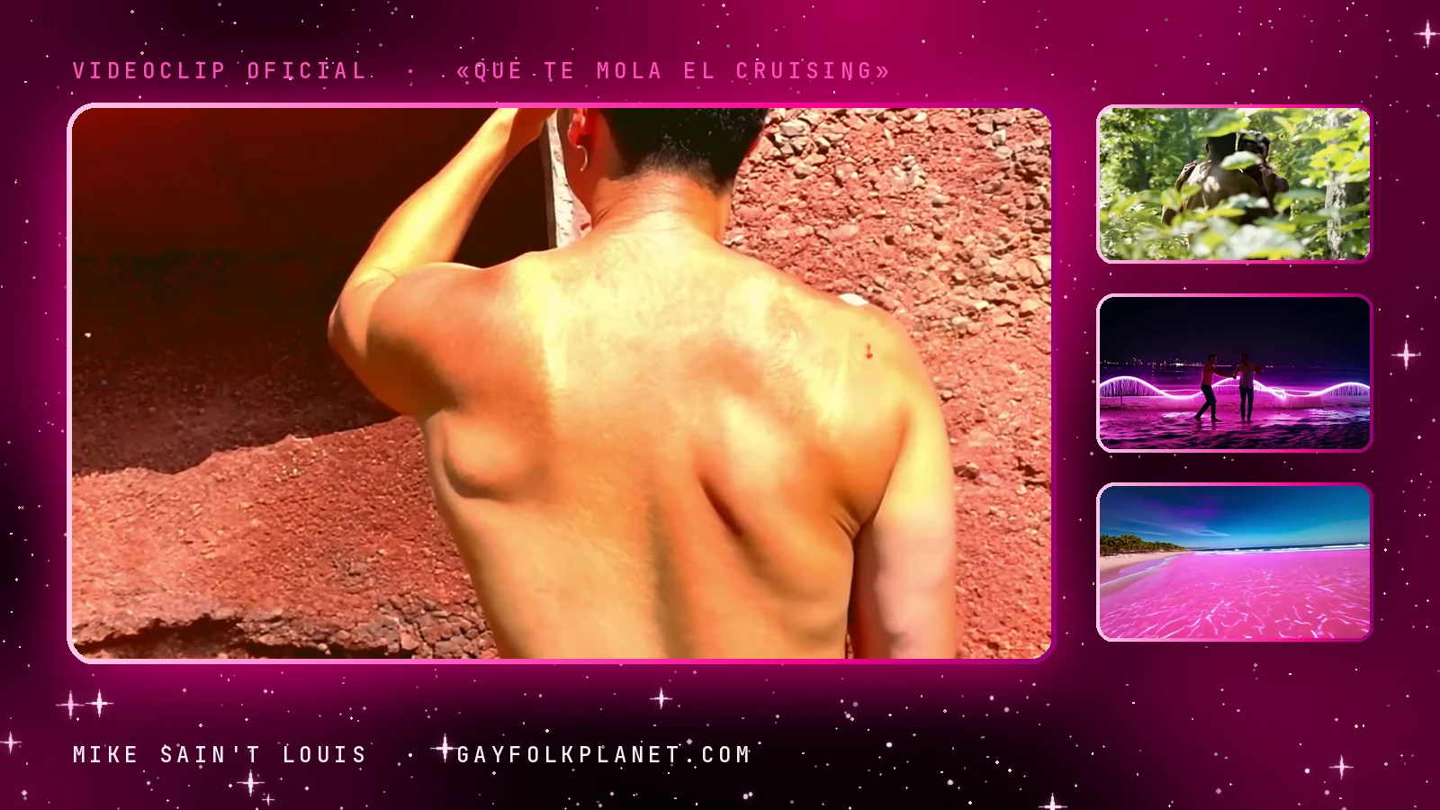 Fotogramas del videoclip de «Que te mola el cruising»: en grande, la espalda morena de un hombre que se lleva la mano a la nuca ante una ladera de tierra roja; al lado, dos figuras medio tapadas por hojas grandes en un bosque, una pareja que baila de noche sobre una ola de neón en la playa y una orilla de agua rosa