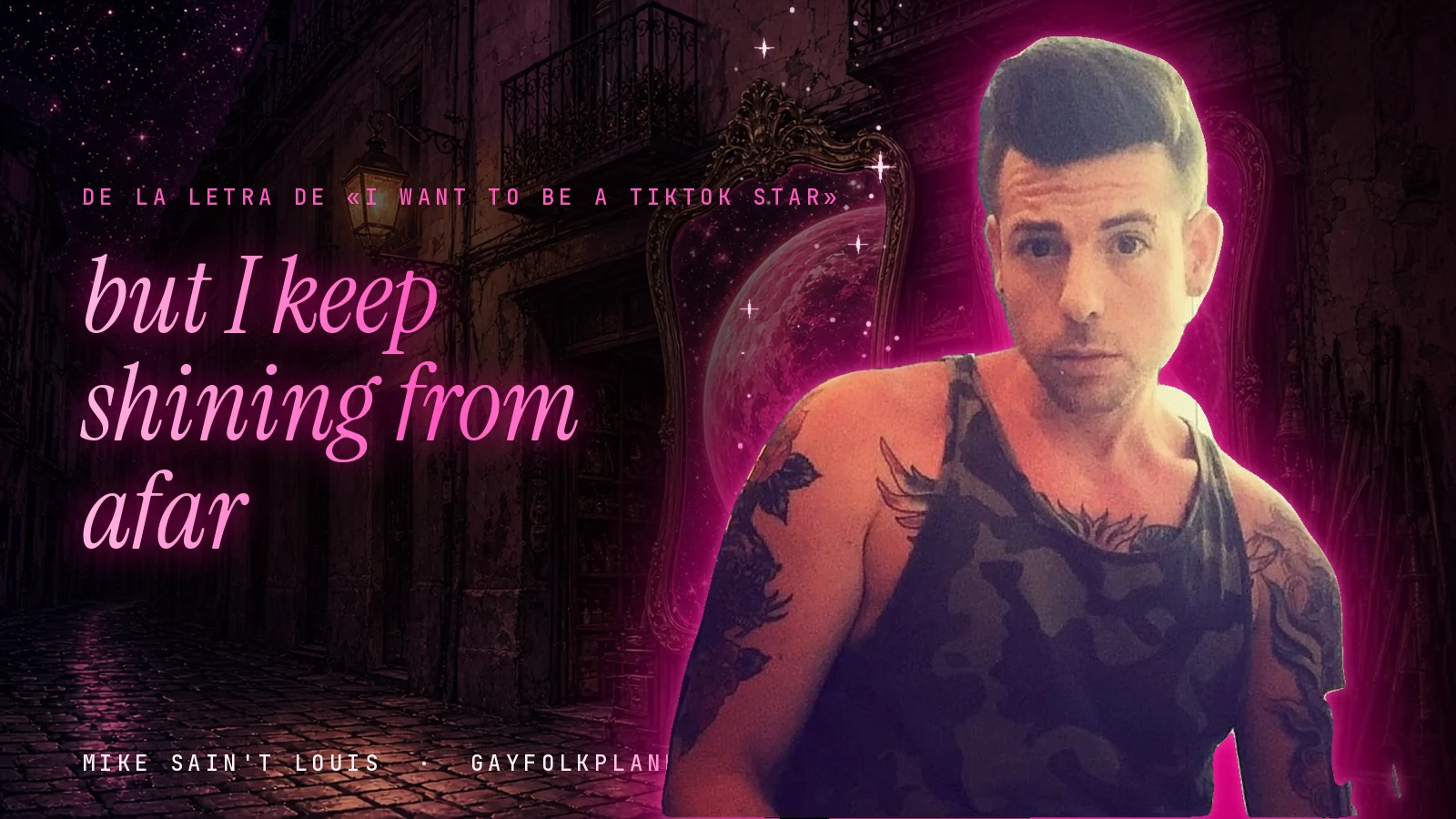 Mike Sain't Louis en un callejón nocturno con espejos de feria y un planeta magenta, con el verso «but I keep shining from afar» de «I Want to Be a TikTok Star»