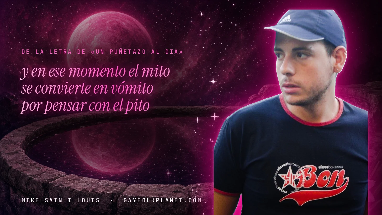 Mike Sain't Louis junto a una fuente que refleja un planeta magenta, con el verso «y en ese momento el mito se convierte en vómito por pensar con el pito» de «Un puñetazo al dia»