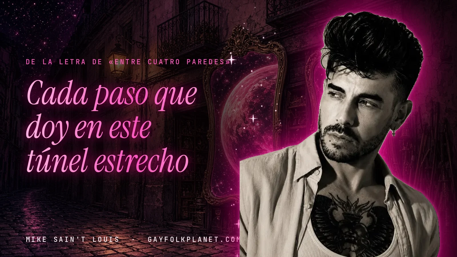 Retrato en tonos apagados de Mike Sain't Louis ante un callejón de espejos, junto al verso «Cada paso que doy en este túnel estrecho» de «Entre cuatro paredes»