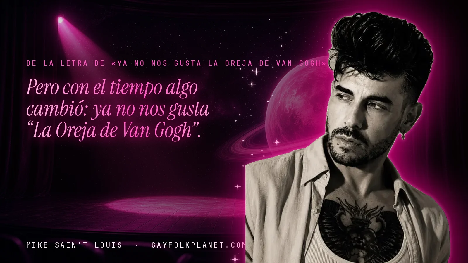 Mike Sain't Louis en un escenario con foco rosa y un planeta con anillos, con el verso «Pero con el tiempo algo cambió: ya no nos gusta “La Oreja de Van Gogh”.» de «Ya No Nos Gusta la Oreja de Van Gogh»