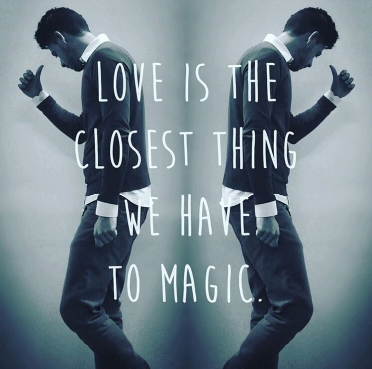 Love is the closest thing we have to magic